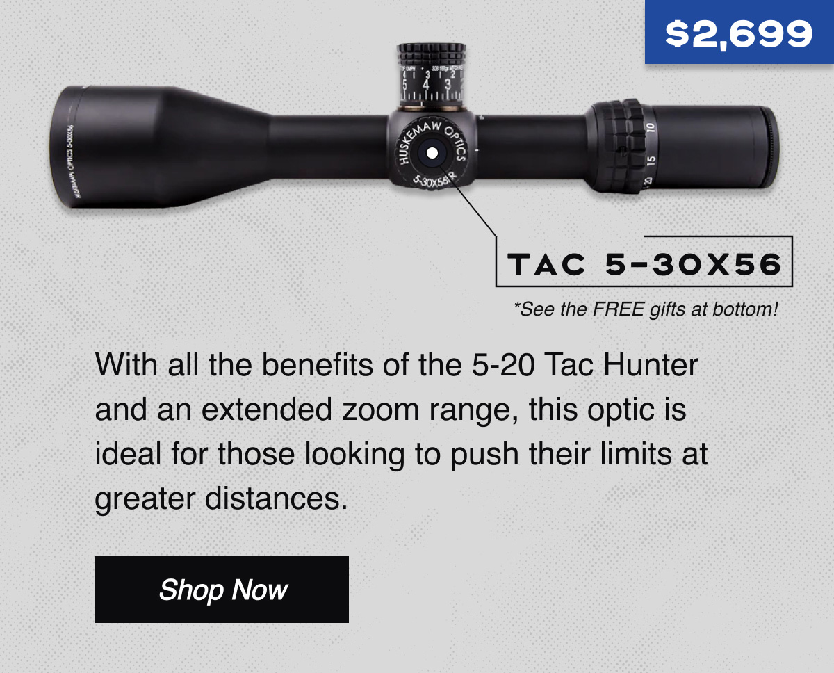 Learn more about the Tac 5-30x56 scope!