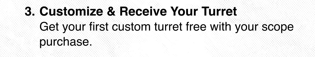 Customize your custom turret!