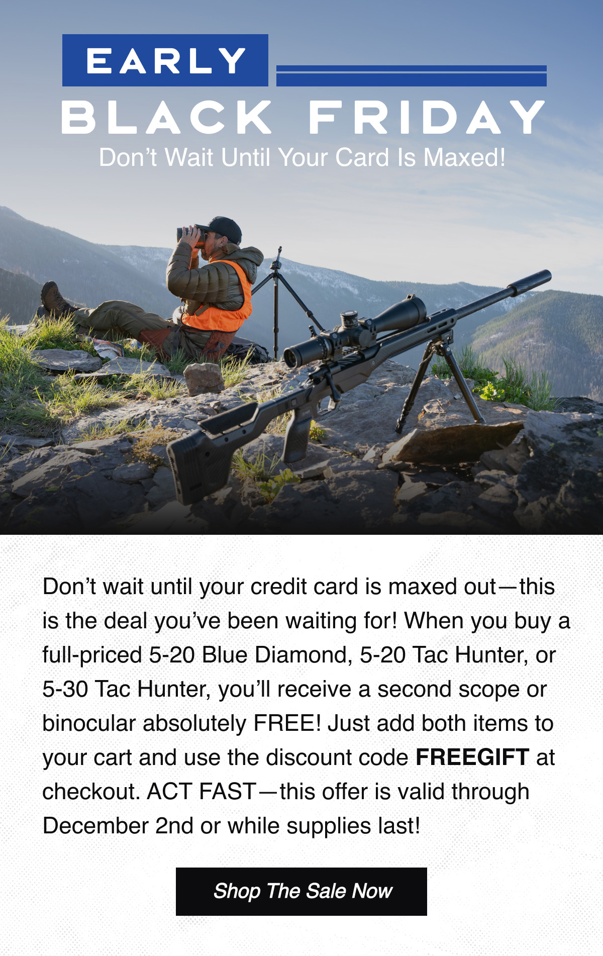 Buy one of three scopes and get a second scope or pair of binos free!