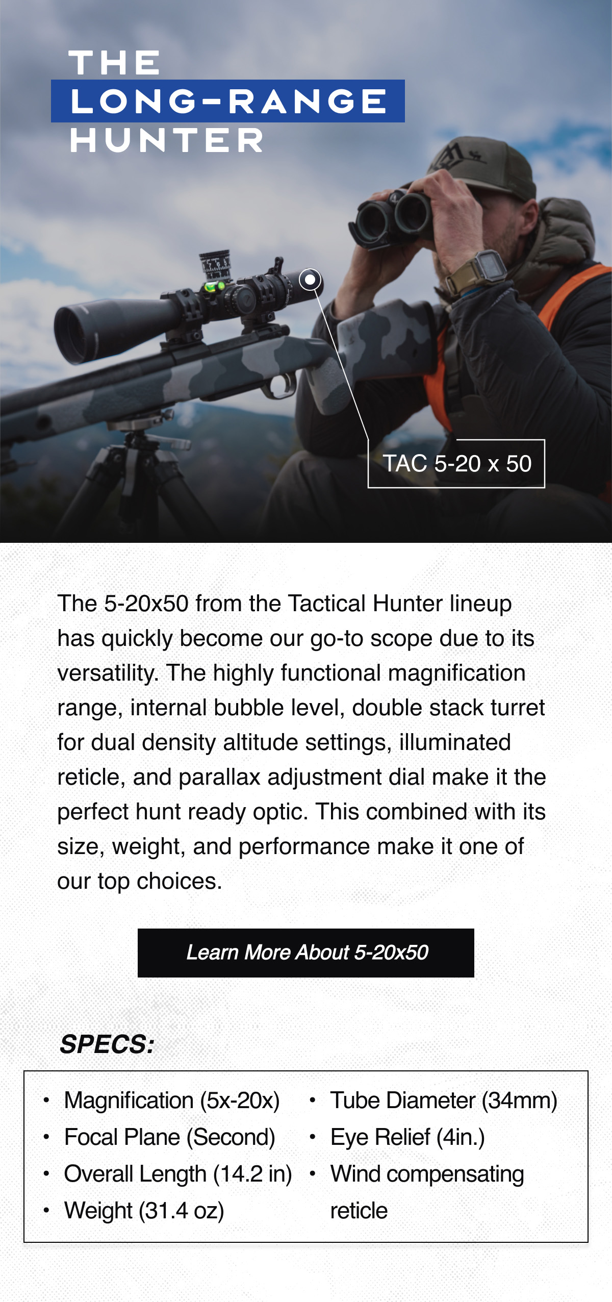 Huskemaw's Long-Range Hunt ready optic. The TAC 5-20x50!