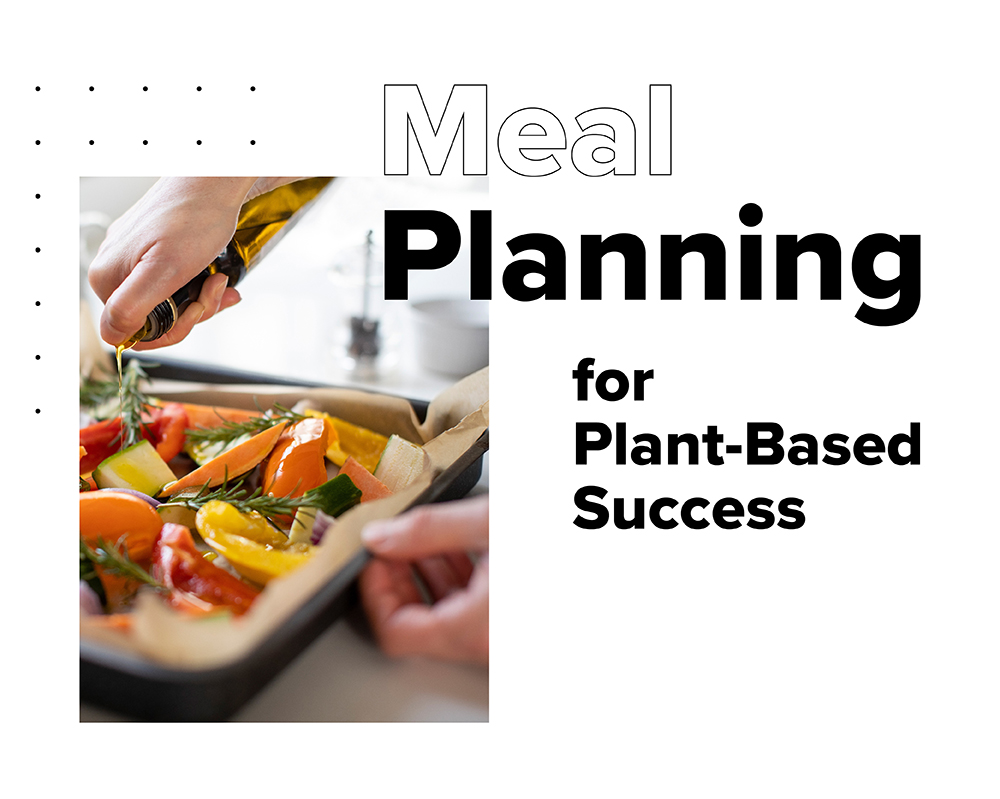 Flexible PlantBased Meal Plan to Jumpstart Your Year Complement