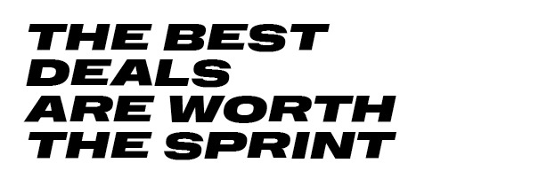 The best deals are worth the sprint