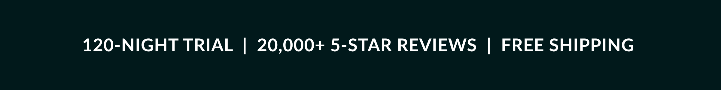 120-NIGHT TRIAL | 20,000+ 5-STAR REVIEWS | FREE SHIPPING