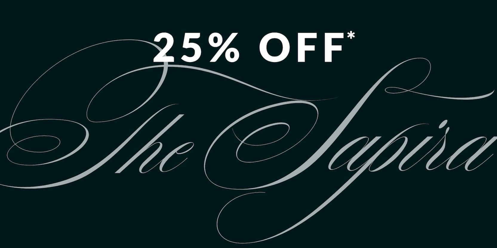 25% OFF* The Sapira