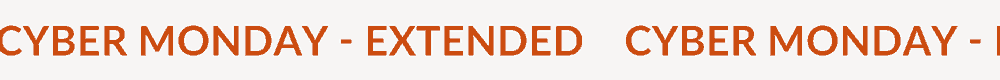 CYBER MONDAY – EXTENDED