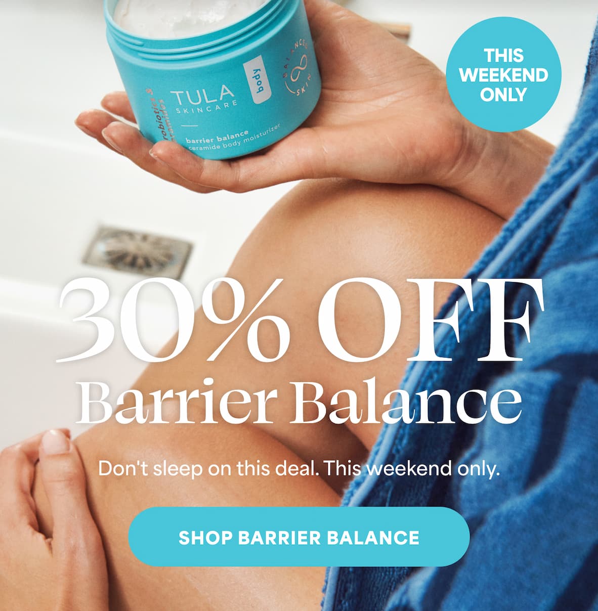 [THIS WEEKEND ONLY] 30% off Barrier Balance This weekend only. --SHOP BARRIER BALANCE