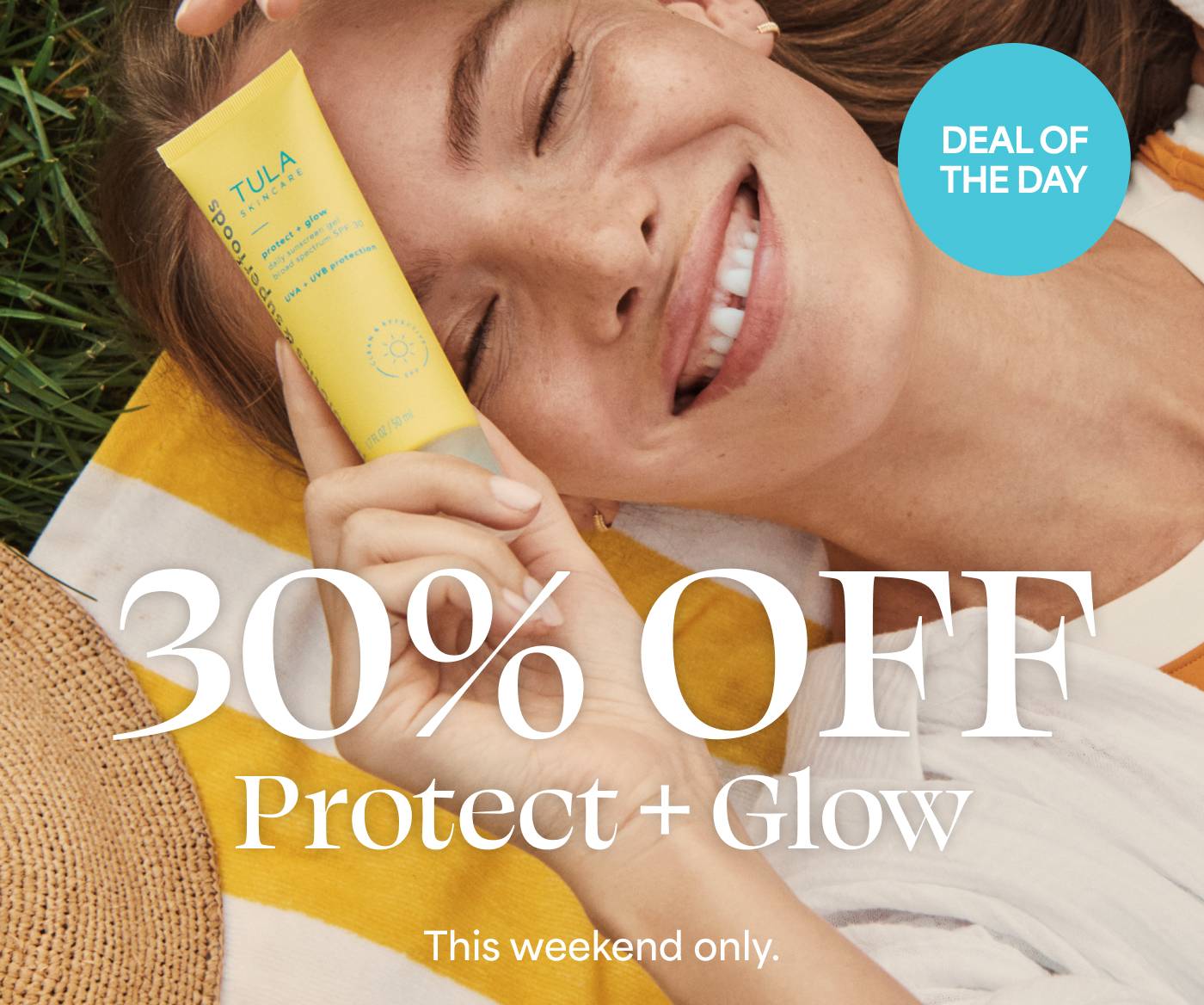 30% OFF Protect + Glow | This weekend only