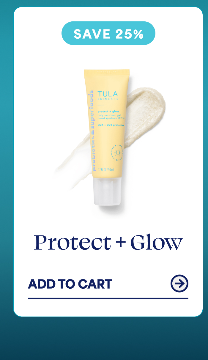 * SAVE 25%    Protect + Glow   ADD TO CART →