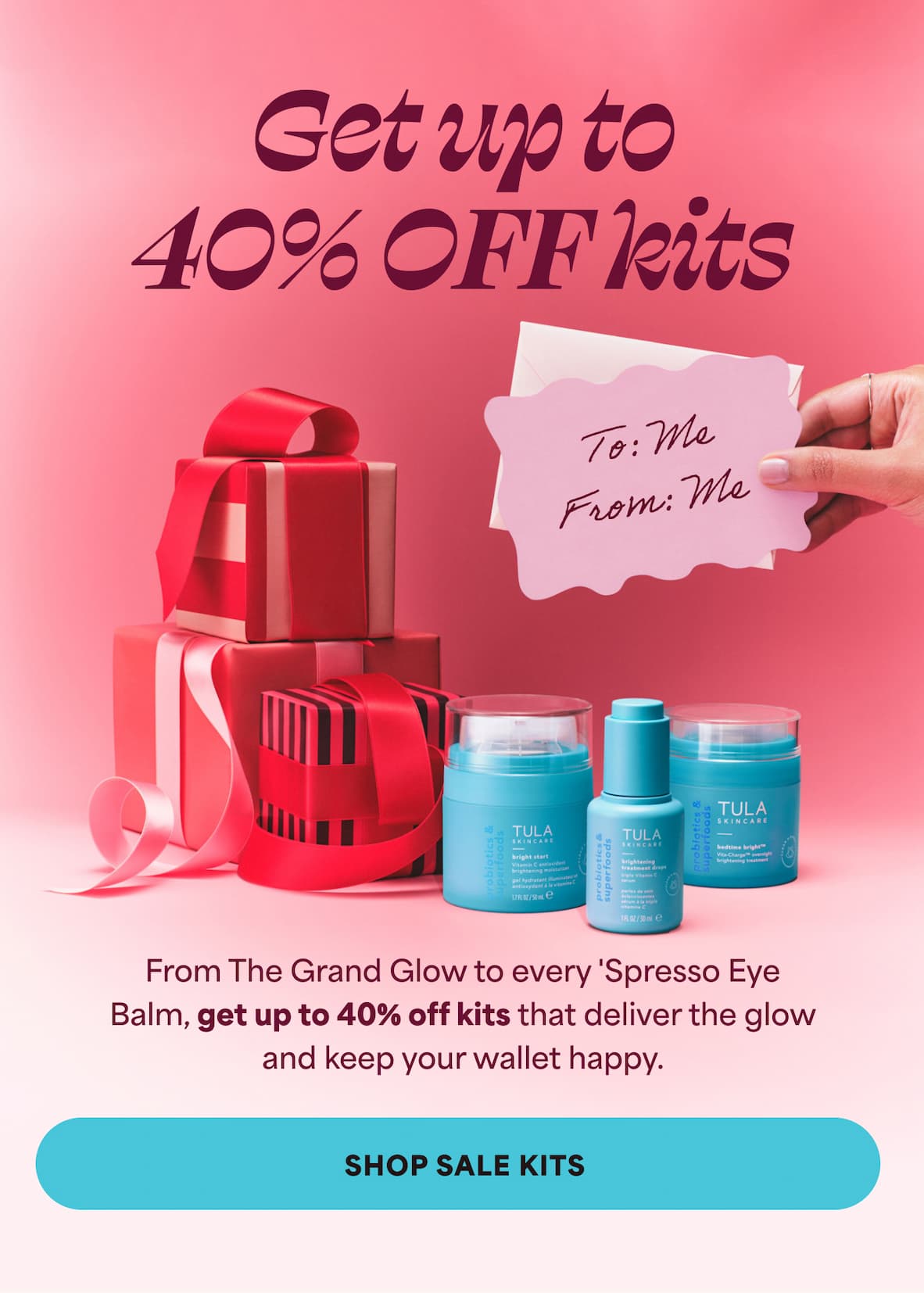 Get up to 40% OFF kits. From The Grand Glow to every 'Spresso Eye Balm, get up to 40% off kits that deliver the glow and keep your wallet happy. -- SHOP SALE KITS