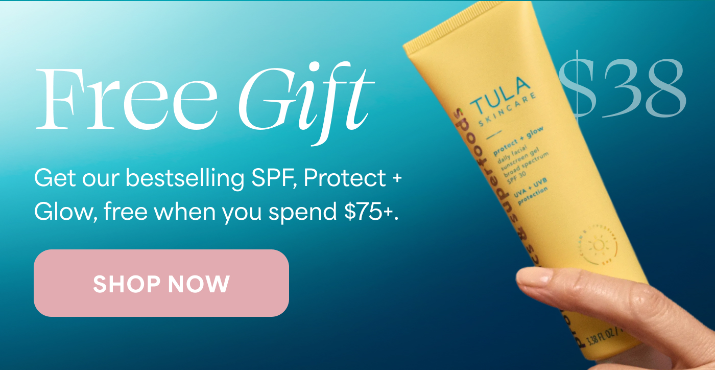 Free Gift Get our bestselling SPF, Protect + Glow, free when you spend $75+. -- SHOP NOW