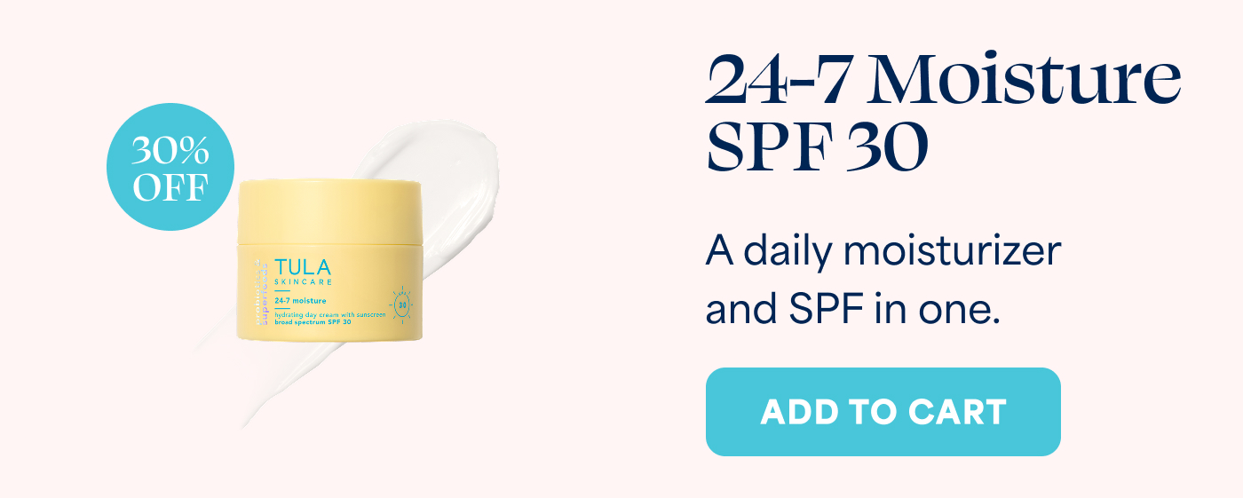 30% OFF 24-7 Moisture SPF 30 A daily moisturizer and SPF in one. ADD TO CART