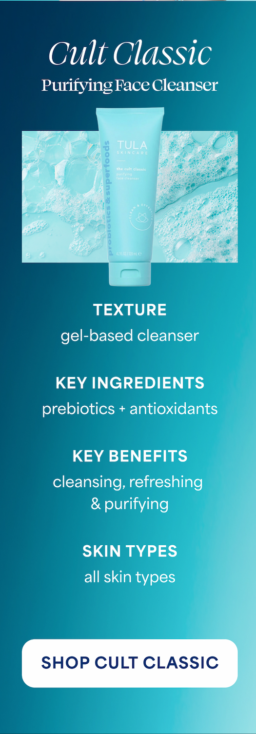 Cult Classic Purifying Face Cleanser ⚈ Texture: gel-based cleanser ⚈ Key Ingredients: prebiotics + antioxidants ⚈ Key Benefits:  → cleansing → refreshing → purifying ⚈ Skin Types: all skin types -- SHOP CULT CLASSIC
