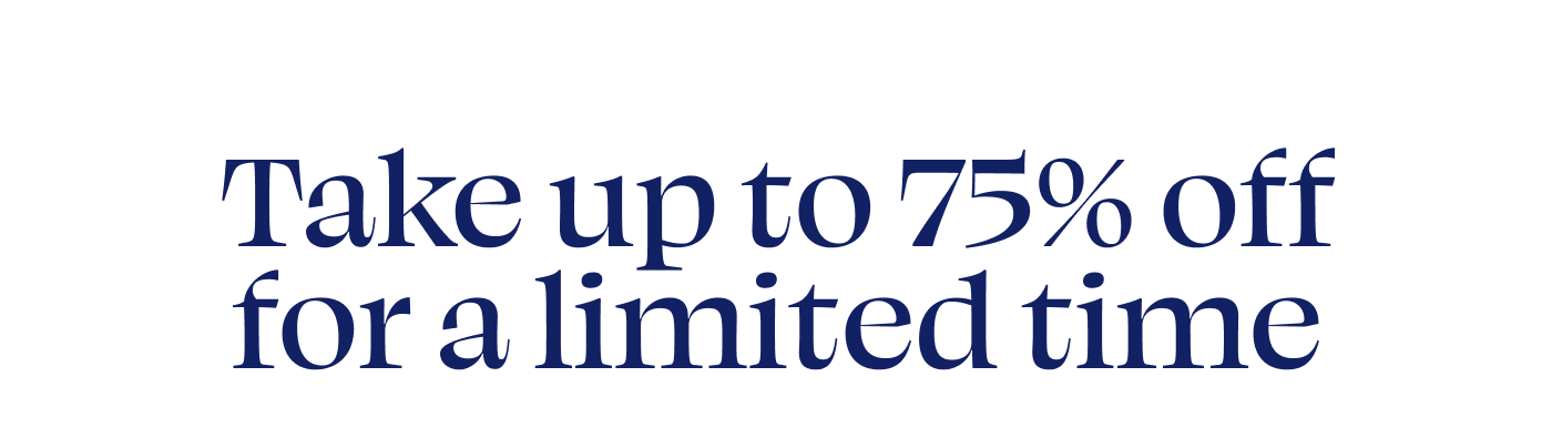 Take up to 75% off for a limited time