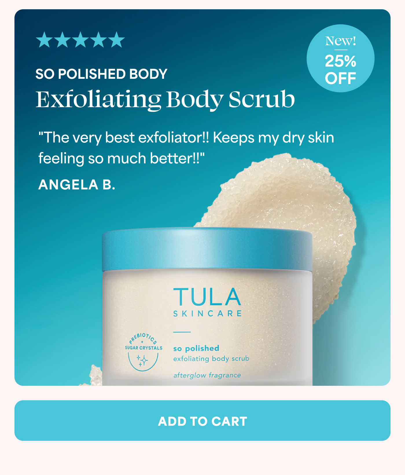 SO POLISHED BODY  Exfoliating Body Scrub "The very best exfoliator!! Keeps my dry skin feeling so much better!!" ANGELA B. ADD TO CART