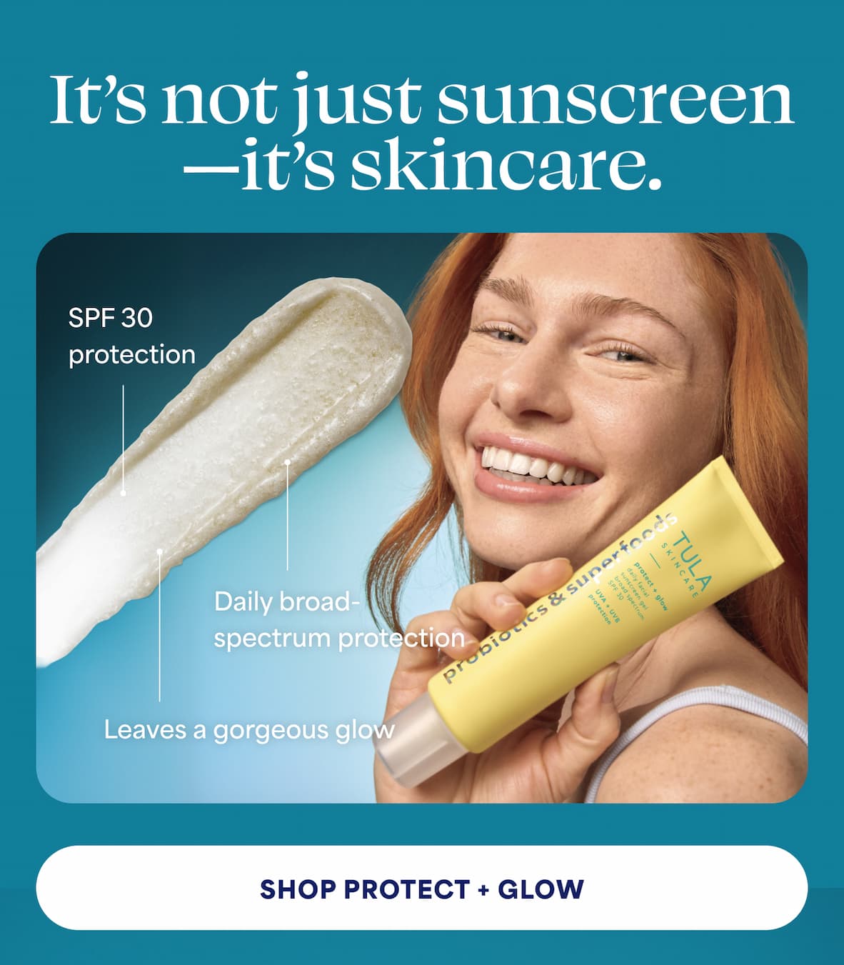 It’s not just sunscreen—it’s skincare.  SPF 30 protection Daily broad spectrum protection Leaves a gorgeous glow  -- SHOP PROTECT + GLOW