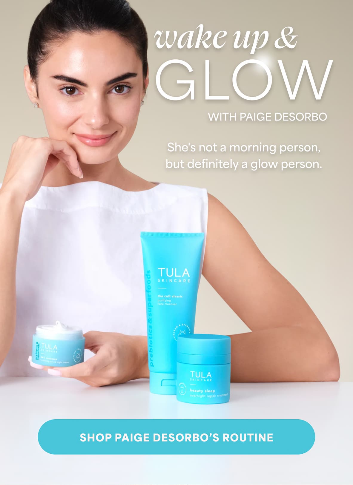 Wake up & glow with Paige DeSorbo She's not a morning person, but definitely a glow person. -- Shop Paige DeSorbo’s Routine