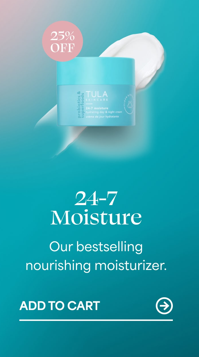 24-7 Moisture Our bestselling nourishing moisturizer. ADD TO CART