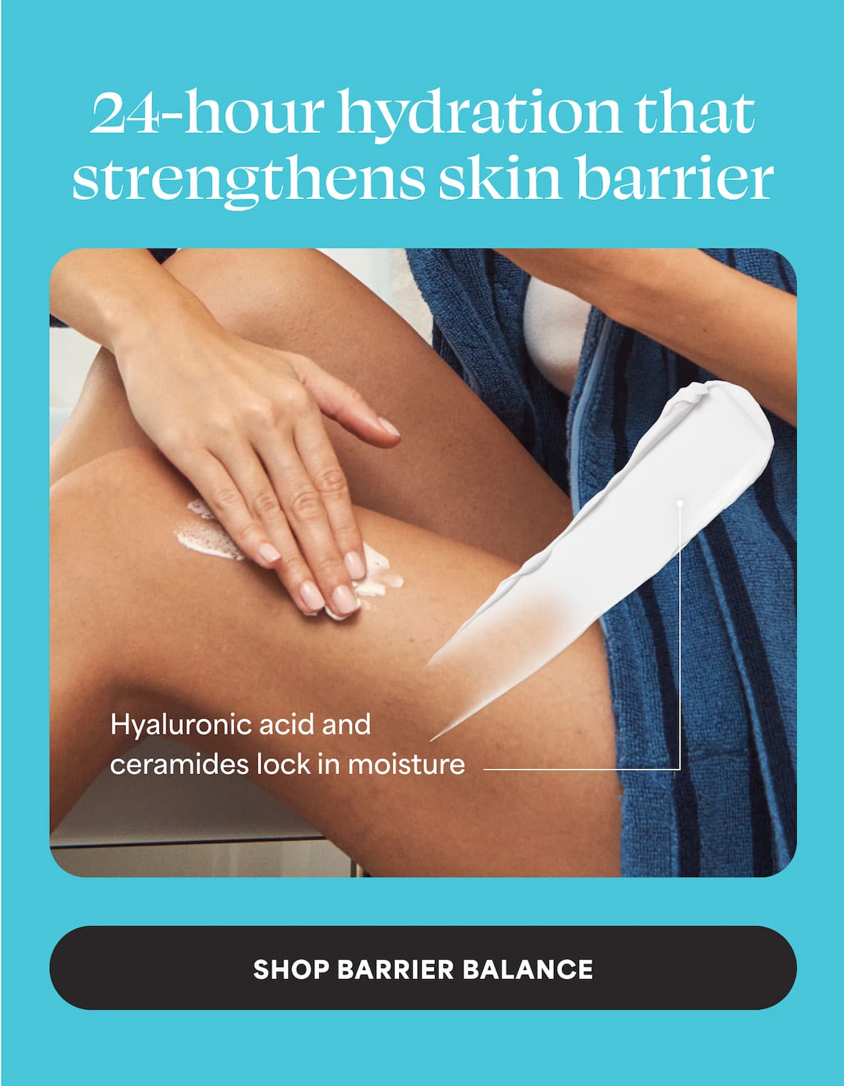 24-hour hydration that strengthens skin barrier -- SHOP BARRIER BALANCE