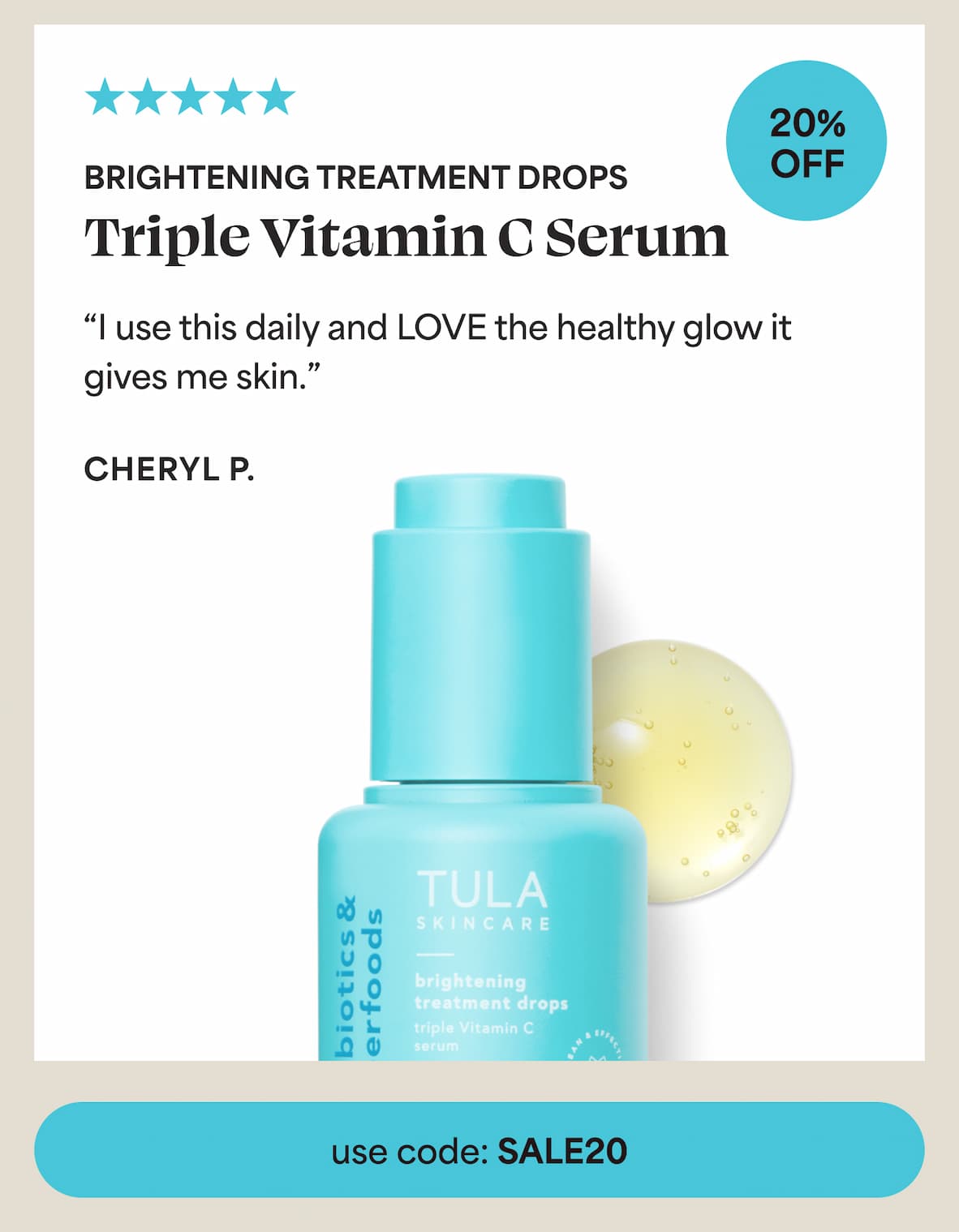 ⭐⭐⭐⭐⭐ Brightening Treatment Drops 25% off "I use this daily and LOVE the healthy glow it gives me skin.” - Cheryl P. 