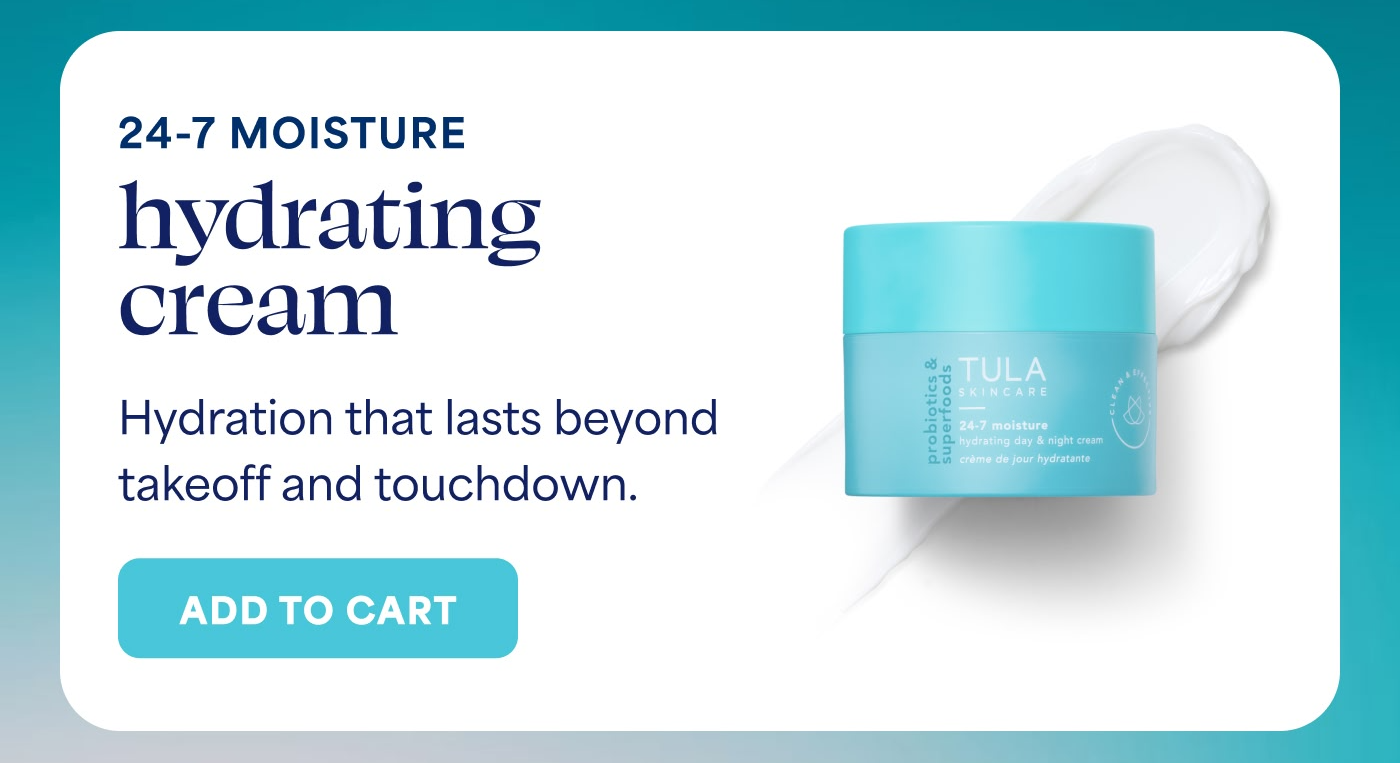 24-7 MOISTURE hydrating cream Hydration that lasts beyond takeoff and touchdown. -- ADD TO CART