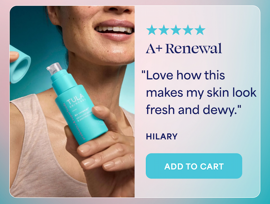 A+ Renewal ⭐⭐⭐⭐⭐ "Love how this makes my skin look fresh and dewy." — HILARY -- ADD TO CART