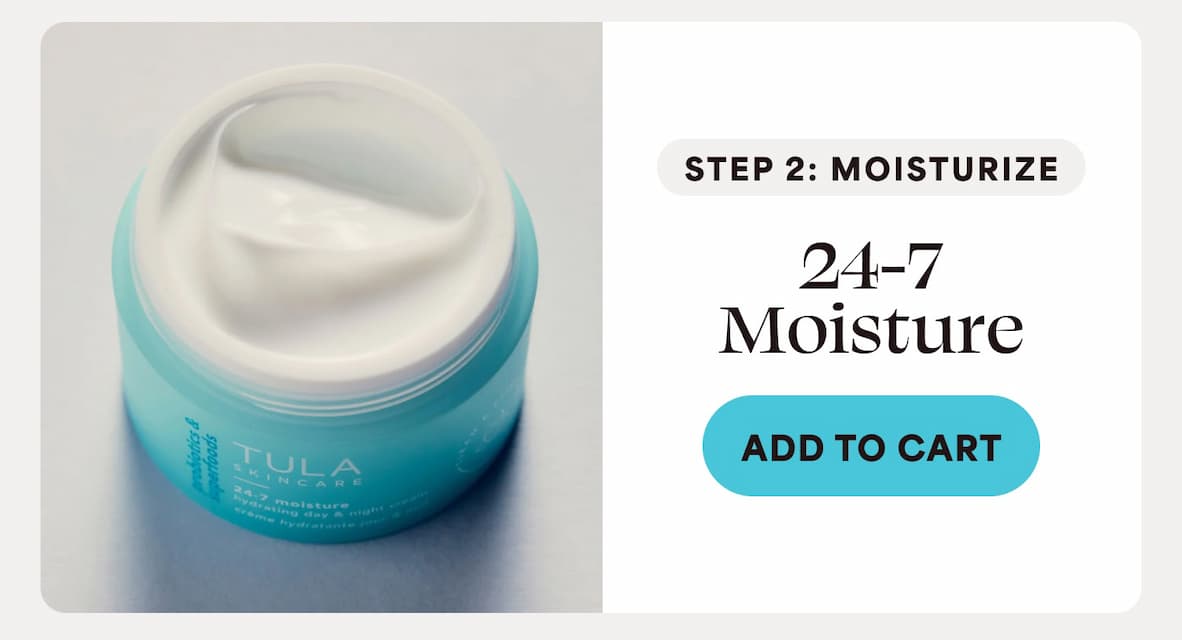 STEP 2: MOISTURIZE 24-7 Moisture -- ADD TO CART