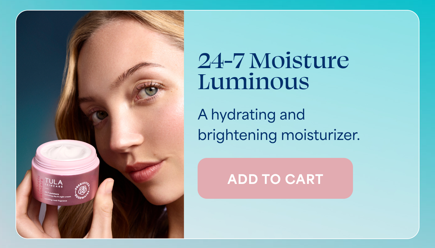 24-7 Moisture Luminous A hydrating and brightening moisturizer. -- ADD TO CART