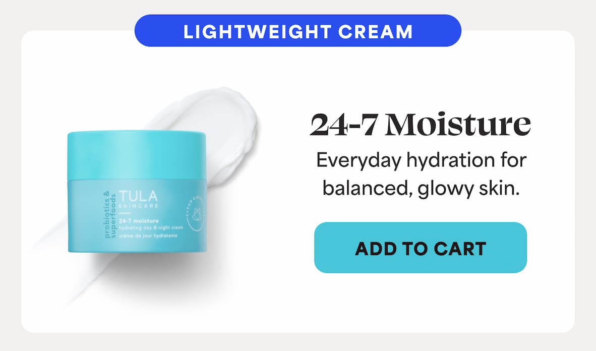 LIGHTWEIGHT CREAM + SPF 24-7 Moisture (20% OFF) Every day hydration for balanced, glowy skin.  -- Add to Cart