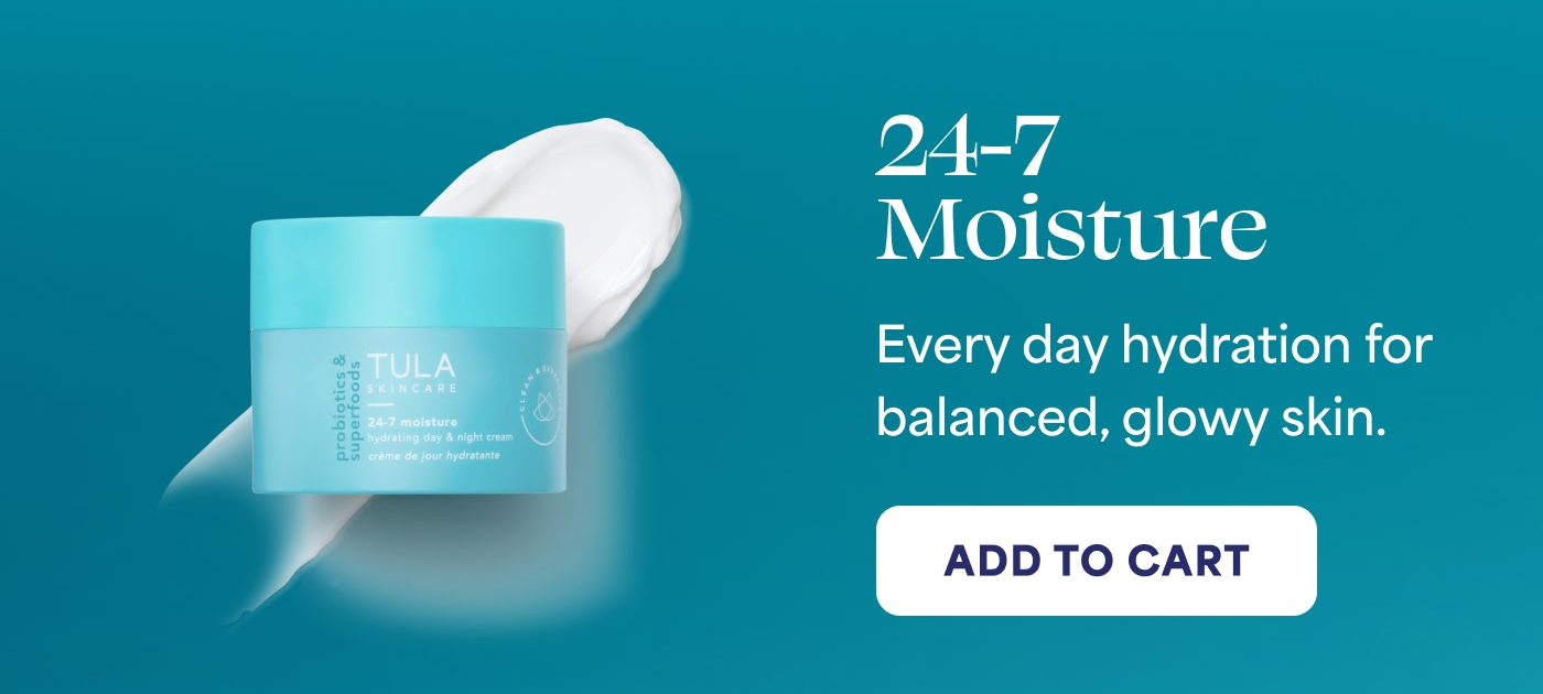 24-7 Moisture Every day hydration for balanced, glowy skin. -- ADD TO CART