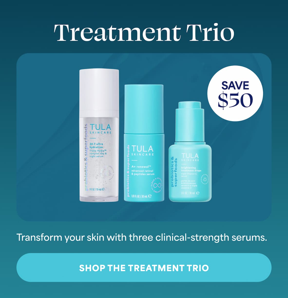 Treatment Trio. (save $50) Transform your skin with three clinical-strength serums. -- SHOP THE TREATMENT TRIO