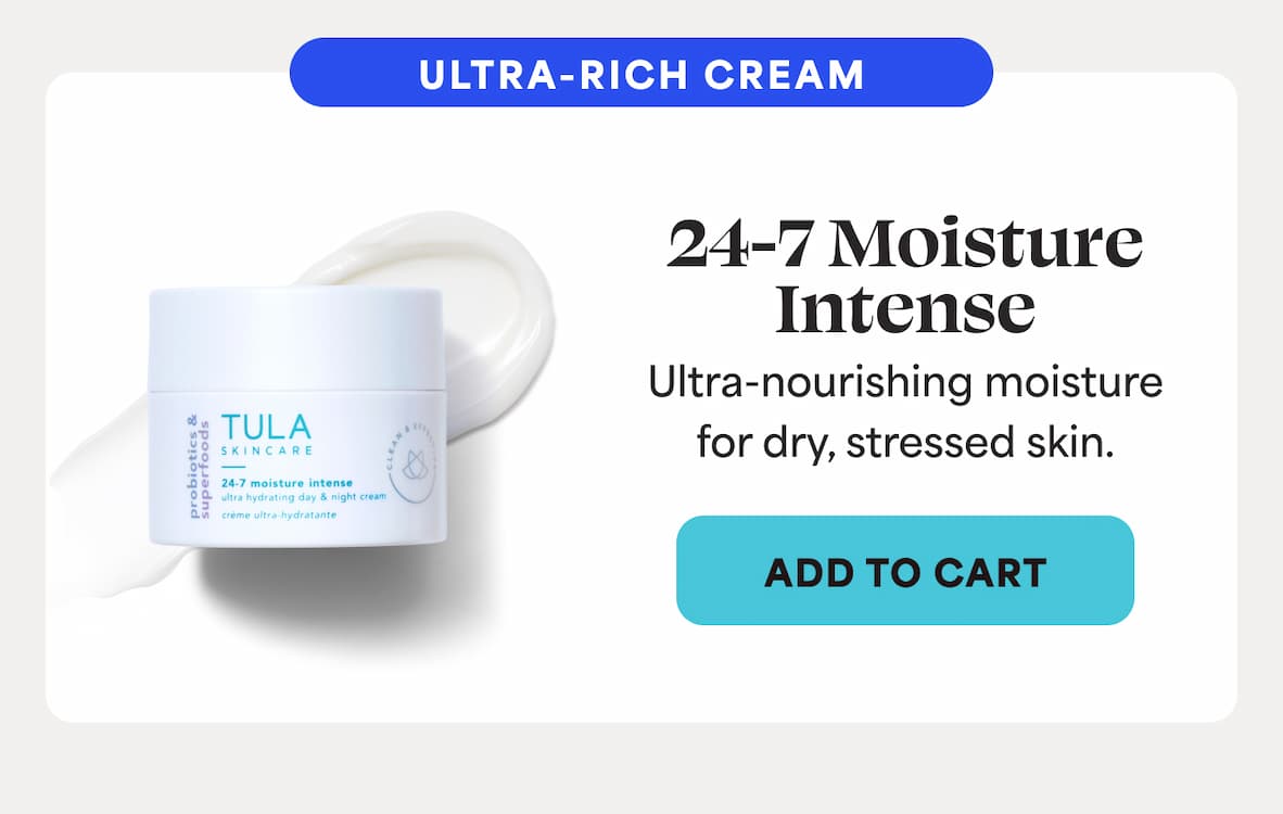 ULTRA-RICH CREAM  24-7 Moisture Intense (20% OFF) Ultra-nourishing moisture for dry, stressed skin.  -- Add to Cart