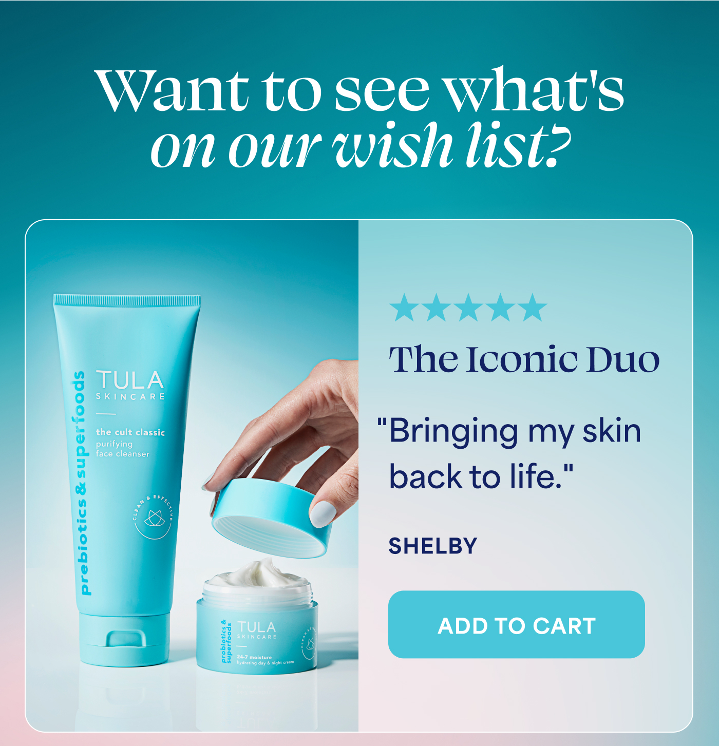 Want to see what's on our wish list?  The Iconic Duo ⭐⭐⭐⭐⭐ "Bringing my skin back to life." — SHELBY -- ADD TO CART