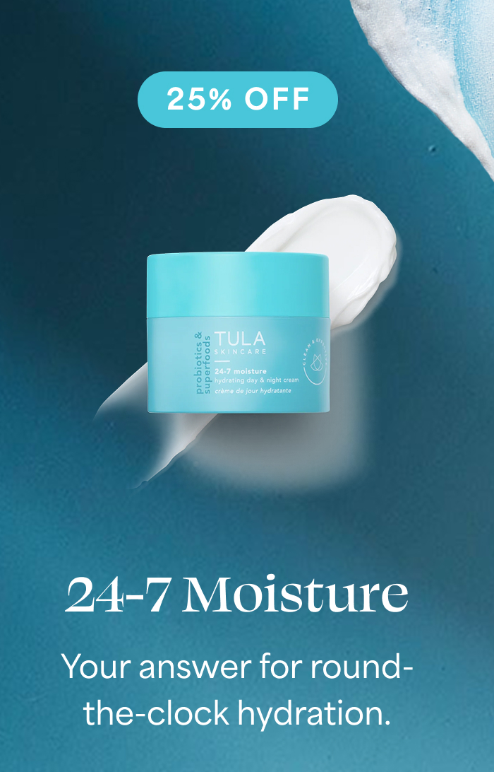 25% OFF 24-7 Moisture Your answer for round-the-clock hydration.