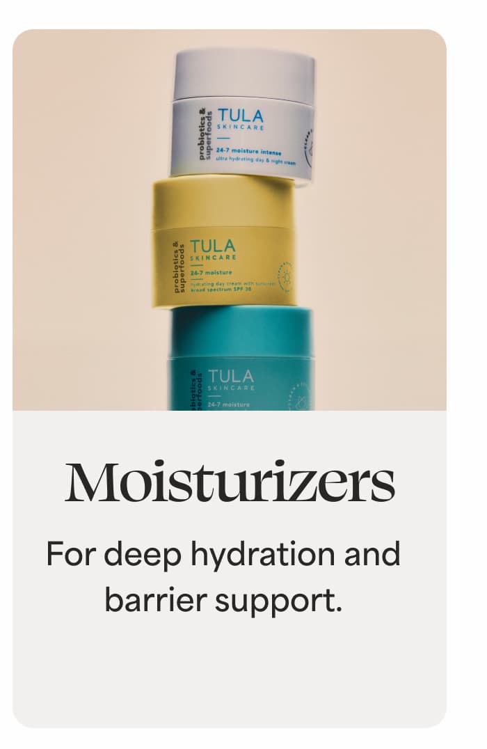 Moisturizers For deep hydration and barrier support.