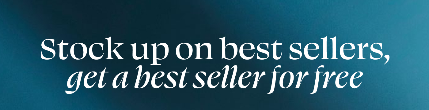 Stock up on best sellers, get a best seller for free
