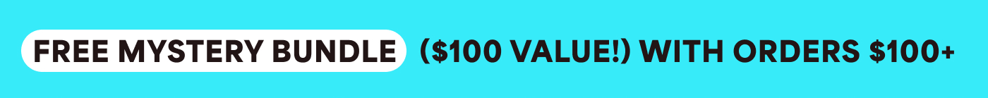 FREE mystery bundle (worth $100!) with any order $100+!