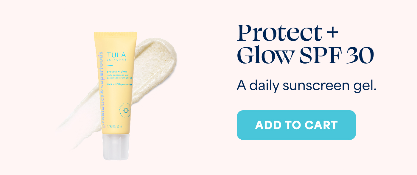 Protect + Glow SPF 30 A daily sunscreen gel. ADD TO CART