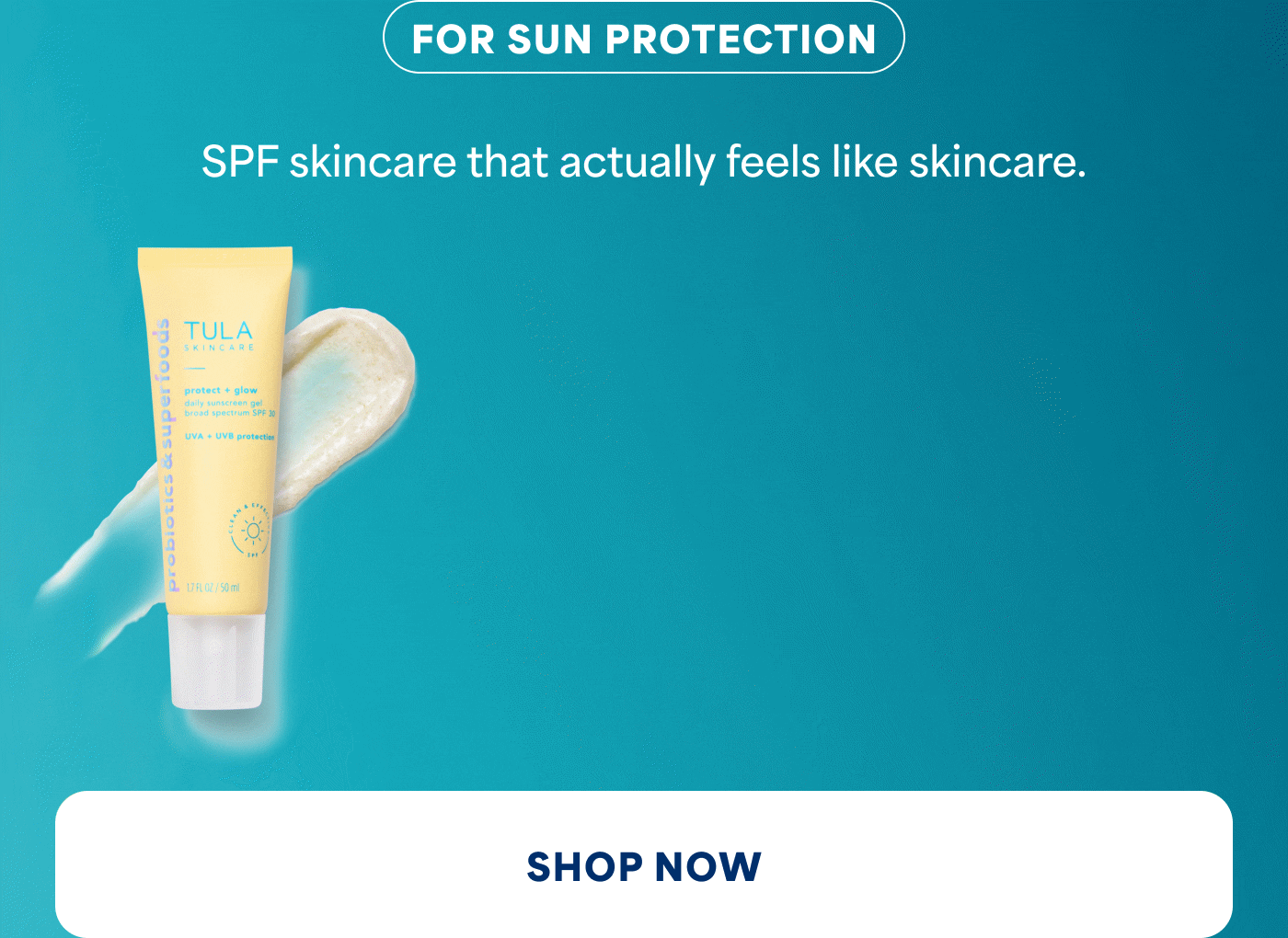 FOR SUN PROTECTION SPF skincare that actually feels like skincare. SHOP NOW