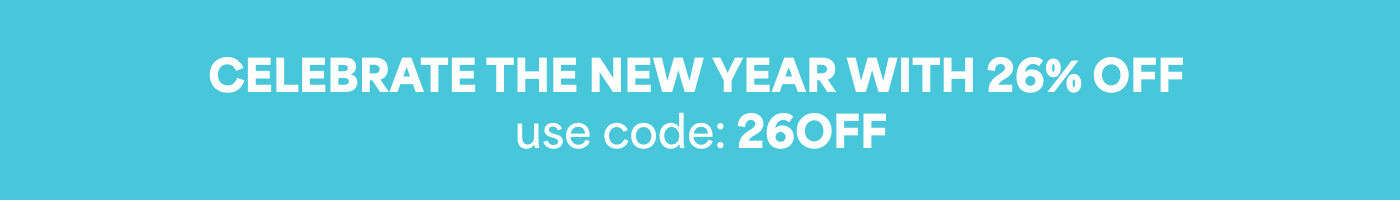 CELEBRATE THE NEW YEAR WITH 26% OFF use code: 26OFF
