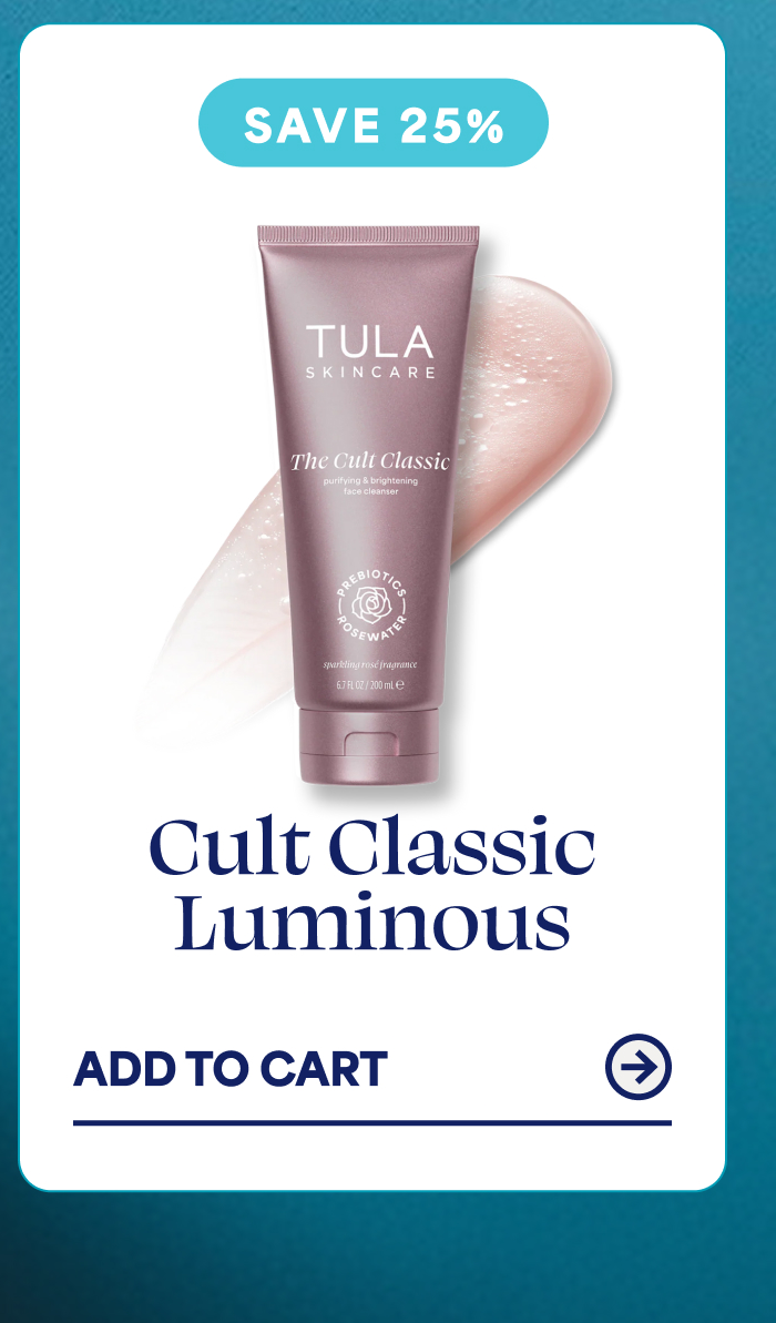 SAVE 25% Cult Classic Luminous ADD TO CART