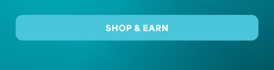 -- SHOP & EARN