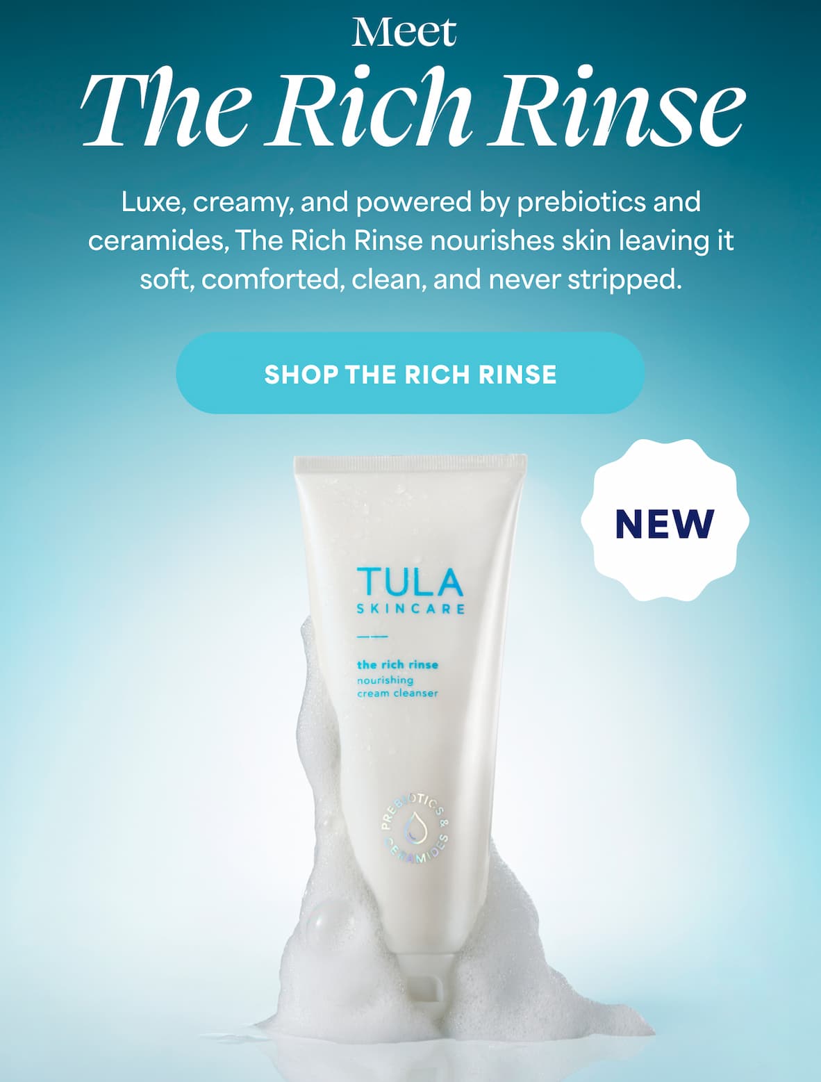Meet The Rich Rinse Luxe, creamy, and powered by prebiotics and ceramides, The Rich Rinse nourishes skin leaving it soft, comforted, clean, and never stripped. -- SHOP THE RICH RINSE