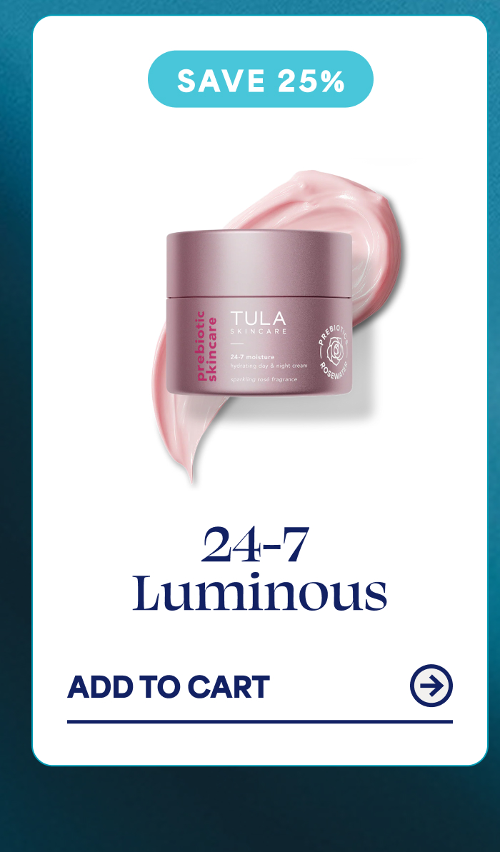 SAVE 25% 24-7 Luminous ADD TO CART