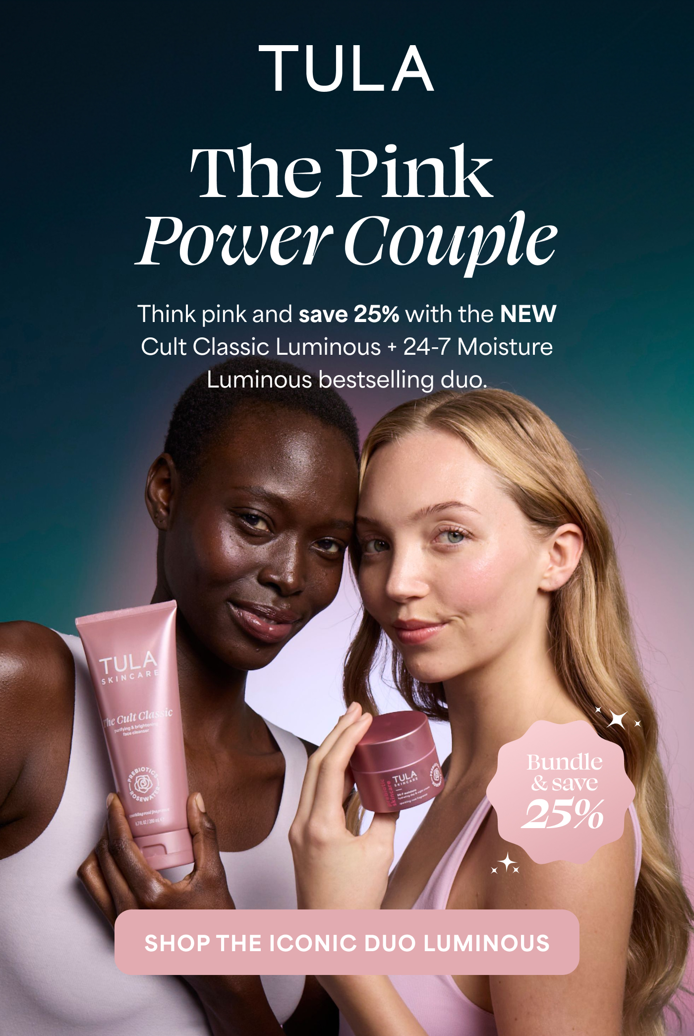 The Pink Power Couple Think pink and save 25% with the NEW Cult Classic Luminous + 24-7 Moisture Luminous bestselling duo.  Bundle & save 25%  -- SHOP THE ICONIC DUO LUMINOUS
