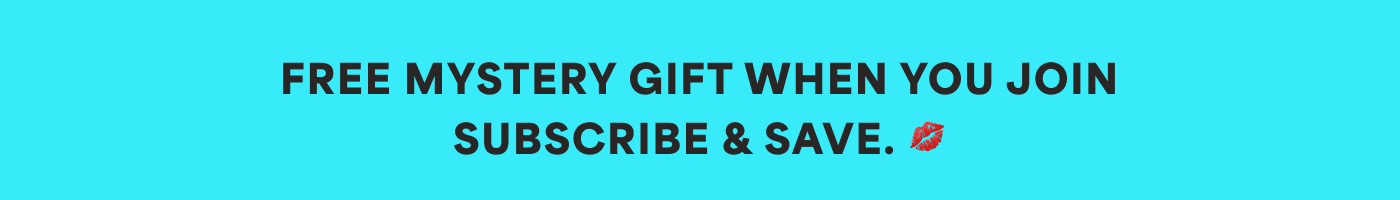 FREE MYSTERY GIFT WHEN YOU JOIN SUBSCRIBE & SAVE.