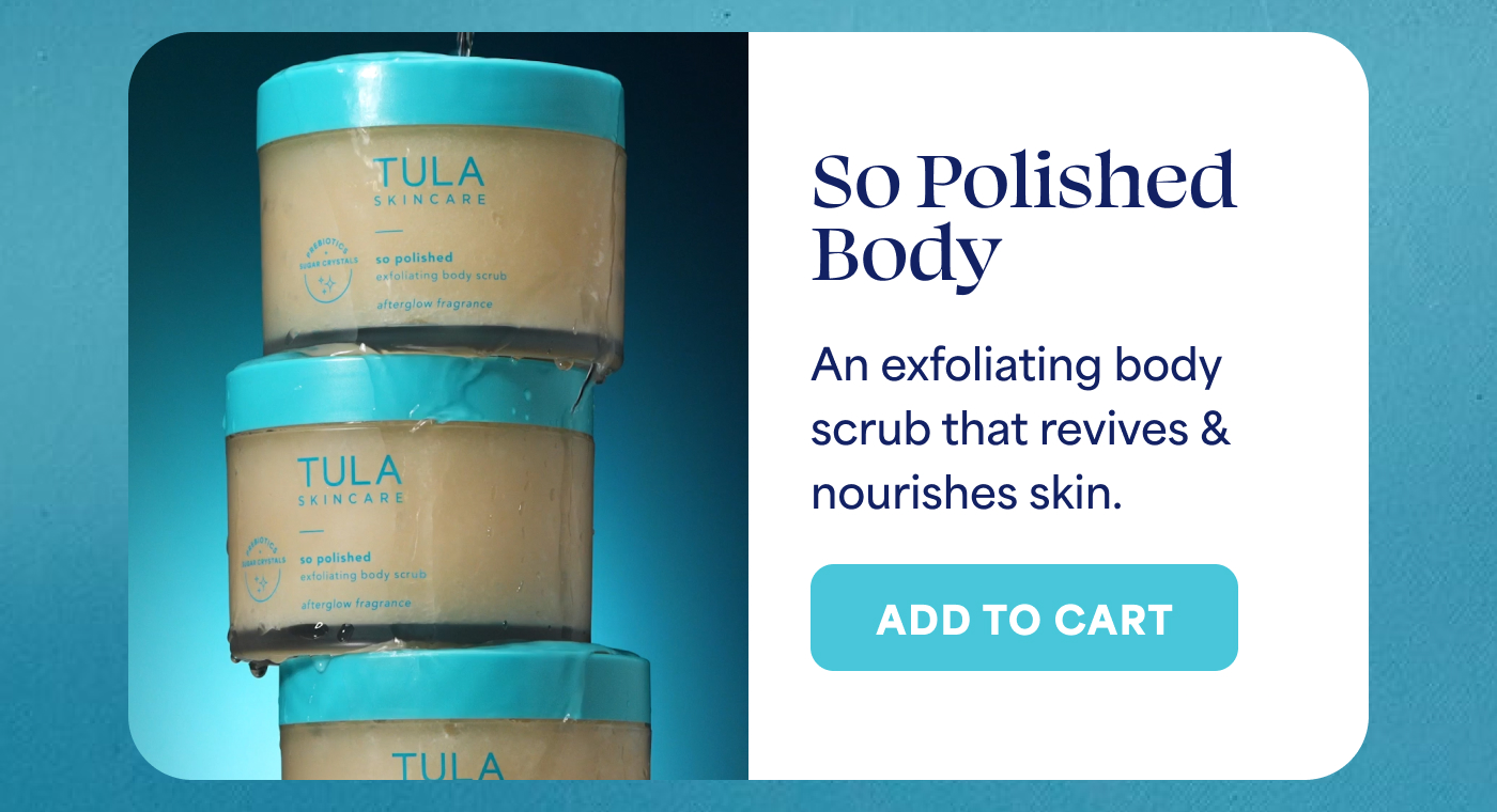 So Polished Body An exfoliating body scrub that revives & nourishes skin. -- ADD TO CART