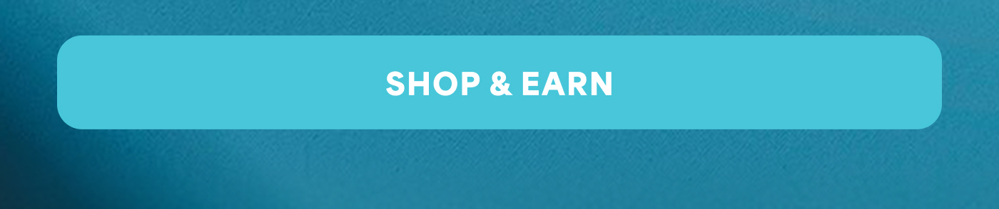 -- SHOP & EARN