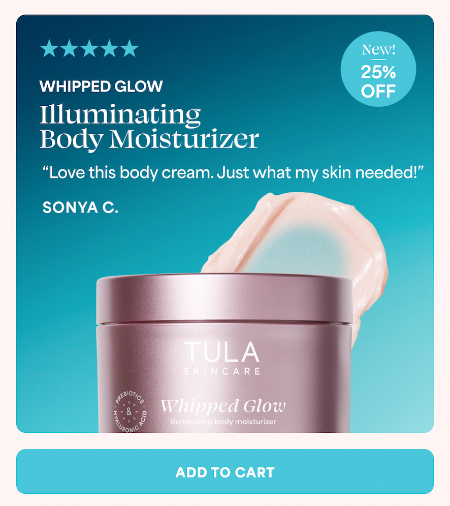 WHIPPED GLOW  Illuminating Body Moisturizer "Love this body cream. Just what my skin needed!!" — SONYA C.  ADD TO CART