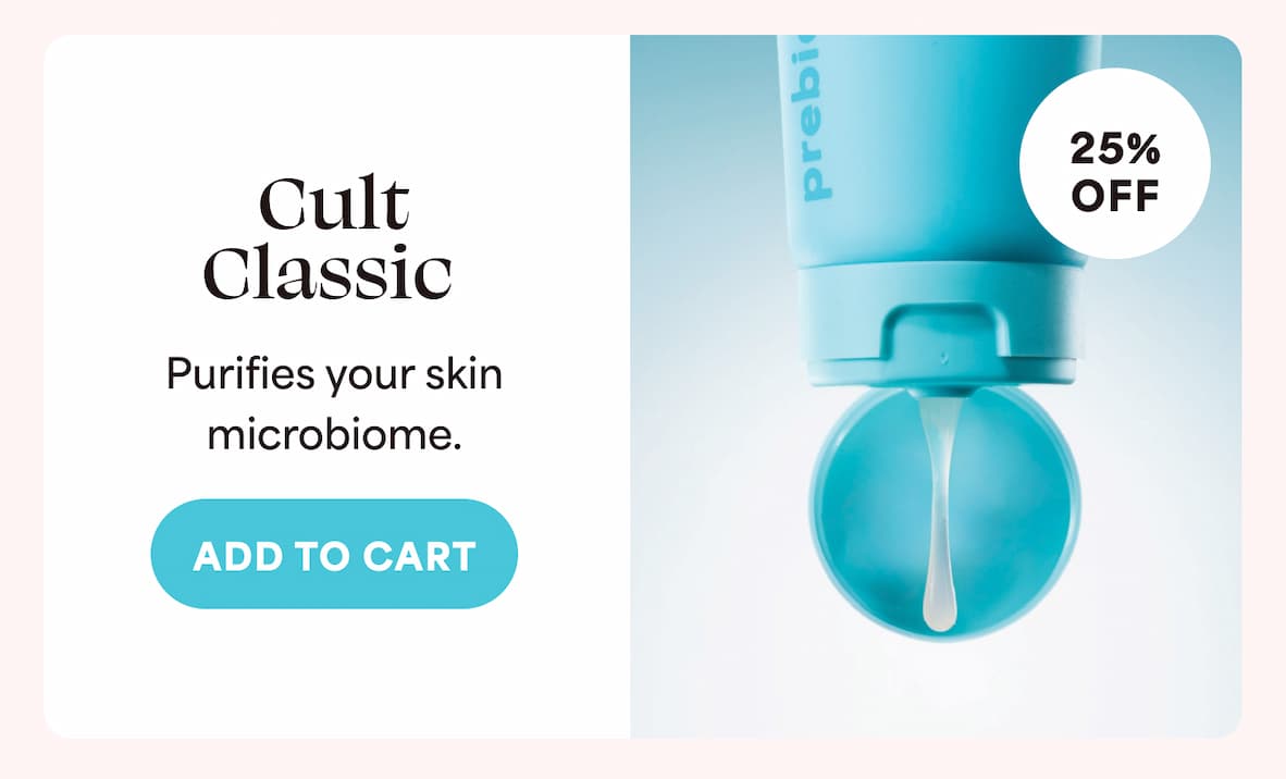 Cult Classic Purifies your skin microbiome. -- ADD TO CART
