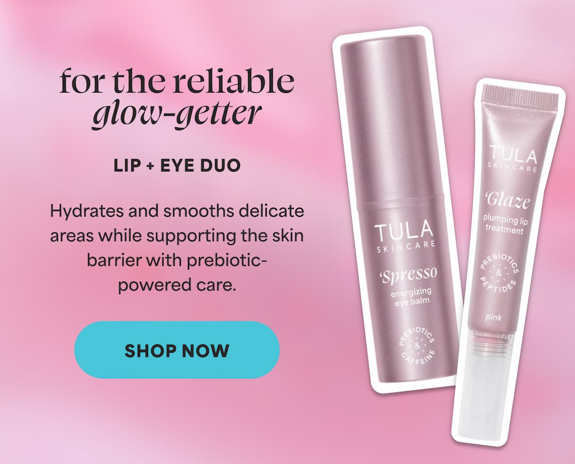 for the reliable glow-getter Lip + Eye Duo Hydrates and smooths delicate areas while supporting the skin barrier with prebiotic-powered care. -- SHOP NOW
